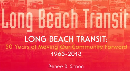 Graphic with text saying Long Beach Transit, 50 years of Moving our community, 1963-2013. Renee B. Simon